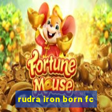 rudra iron born fc